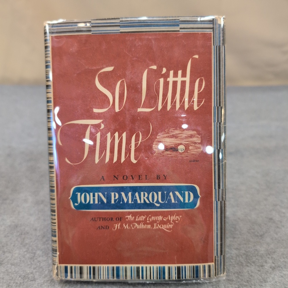 So Little Time A Novel By John P Marquand 1943 Vintage Hardcover Book